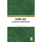 Global Jazz: A Research and Information Guide - Paperback