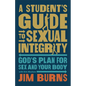 A Student's Guide to Sexual Integrity: God's Plan for Sex and Your Body - Paperback
