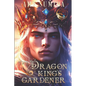 The Dragon King's Gardener: A Gay Fantasy Romance - Paperback