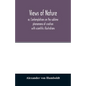 Views of nature, or, Contemplations on the sublime phenomena of creation: with scientific illustrations - Paperback