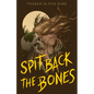 Spit Back the Bones - Paperback