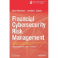 Financial Cybersecurity Risk Management: Leadership Perspectives and Guidance for Systems and Institutions - Paperback