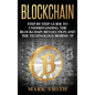 Blockchain: Step By Step Guide To Understanding The Blockchain Revolution And The Technology Behind It - Hardcover