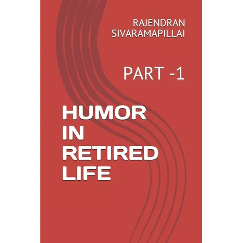 Humor in Retired Life: Part -1 - Paperback