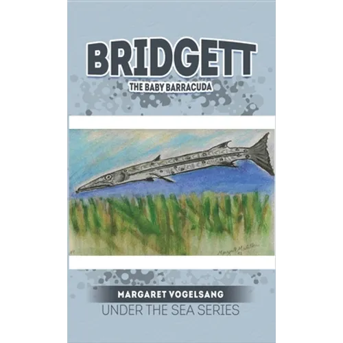 Bridgett: The Baby Barracuda: Under The Sea Series - Hardcover