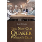 The New-Old Quaker Women's Club - Paperback