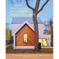 The Well-Designed Accessory Dwelling Unit: Fitting Great Architecture Into Small Spaces - Hardcover
