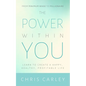 The Power Within You: Learn to Create a Happy, Healthy, Profitable Life - Paperback