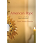 American Pope: Scott Hahn and the Rise of Catholic Fundamentalism - Hardcover