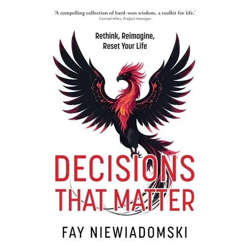Decisions That Matter: Rethink, Reimagine, Reset Your Life - Paperback