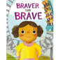 Braver Than Brave - Hardcover