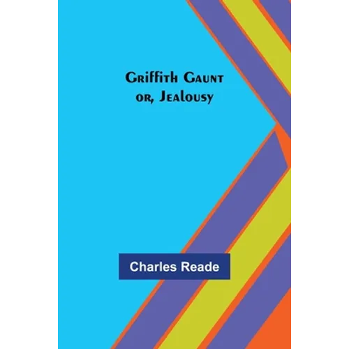 Griffith Gaunt; or, Jealousy - Paperback