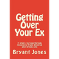 Getting Over Your Ex: 7 steps to heartbreak recovery from divorce and break-ups - Paperback
