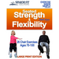 Seated Strength & Flexibility: Exercise for Seniors 70-100 years old - Paperback