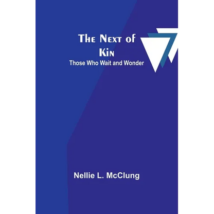 The Next of Kin: Those who Wait and Wonder - Paperback