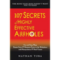 107 Secrets of Highly Effective Affholes: Fun and Easy Ways Bosses Grow & Maintain Power in the Workplace with Manipulation & Mind Games - Paperback