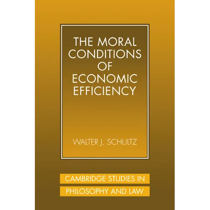 The Moral Conditions of Economic Efficiency - Paperback