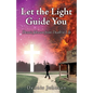 Let the Light Guide You: Dennis Johnson from Death to Life - Paperback