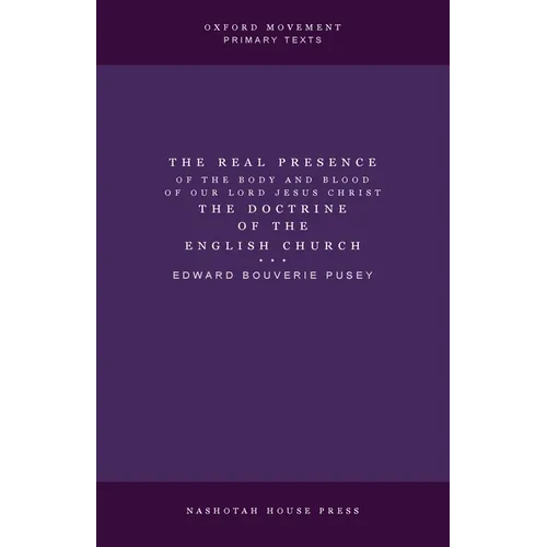 The Real Presence the Doctrine of the English Church - Paperback