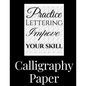 Calligraphy Paper: 150 large sheet pad, perfect calligraphy practice paper and workbook for lettering artist and lettering for beginners - Paperback