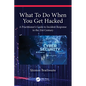 What To Do When You Get Hacked: A Practitioner's Guide to Incident Response in the 21st Century - Paperback