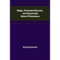 Magic, Pretended Miracles, and Remarkable Natural Phenomena - Paperback