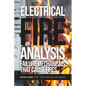 Electrical Fire Analysis: Failure Mechanisms That Cause Fires - Paperback