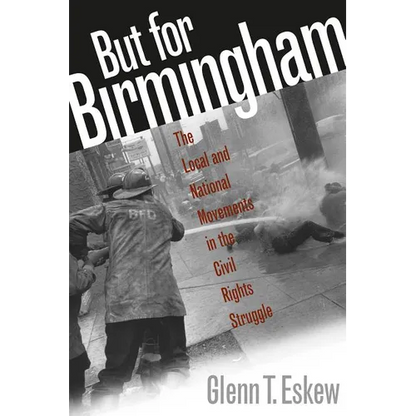 But for Birmingham: The Local and National Movements in the Civil Rights Struggle - Paperback