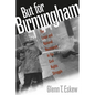 But for Birmingham: The Local and National Movements in the Civil Rights Struggle - Paperback