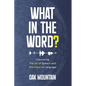 What in The Word?: Uncovering The Art of Speech and The Power of Language - Paperback