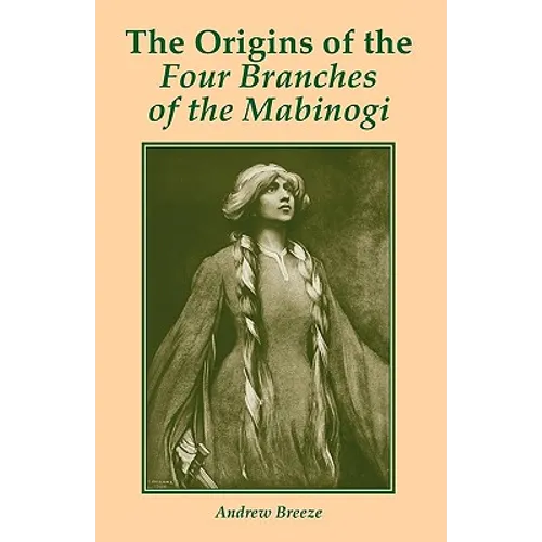 The Origins of the Four Branches of the Mabinogi - Paperback
