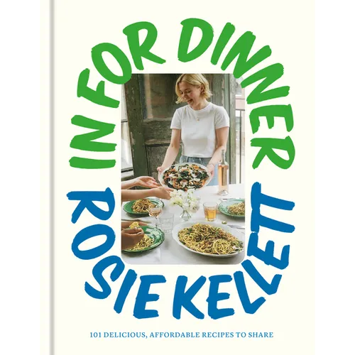 In for Dinner: 101 Delicious, Affordable Recipes to Share - Hardcover