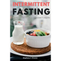 Intermittent Fasting: The Fast Diet Plan to Weight Loss Success & Longevity - Paperback