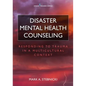 Disaster Mental Health Counseling: Responding to Trauma in a Multicultural Context - Paperback