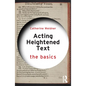 Acting Heightened Text: The Basics - Paperback