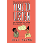 Time to Listen: How Giving People Space to Speak Drives Invention and Inclusion - Paperback