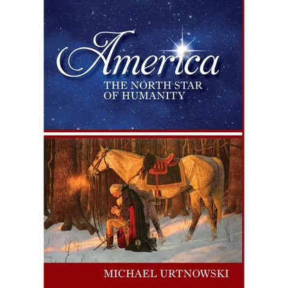 America: The North Star of Humanity - Hardcover