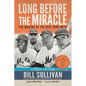 Long Before The Miracle: The Making of the New York Mets - Paperback