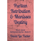 Puritan Retribution & Manisses Destiny: Block Island Settlement Series - Book III - Paperback