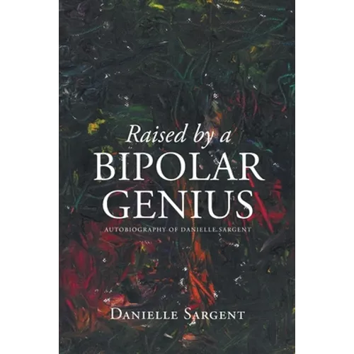 Raised by a Bipolar Genius - Paperback