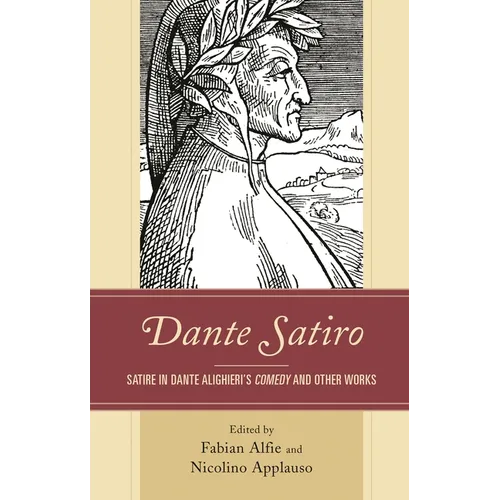 Dante Satiro: Satire in Dante Alighieri's Comedy and Other Works - Paperback