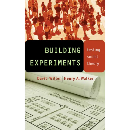 Building Experiments: Testing Social Theory - Paperback