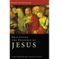 Practicing the Presence of Jesus: Contemporary Meditation - Paperback