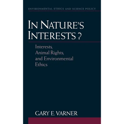 In Nature's Interests?: Interests, Animal Rights, and Environmental Ethics - Hardcover