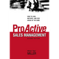 The Proactive Sales Management: How to Lead, Motivate, and Stay Ahead of the Game - Paperback