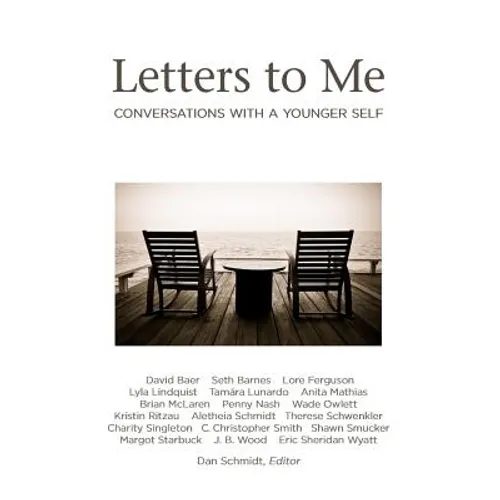 Letters to Me: Conversations with a Younger Self - Paperback