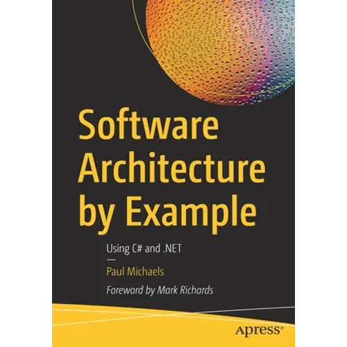 Software Architecture by Example: Using C# and .Net - Paperback