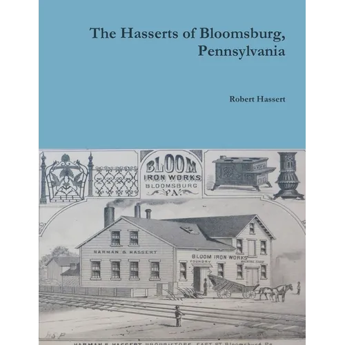The Hasserts of Bloomsburg, Pennsylvania - Paperback