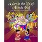 A Day in the Life of a Hindu Kid: Kid's Hindu prayer, rhyming and activity book - Paperback