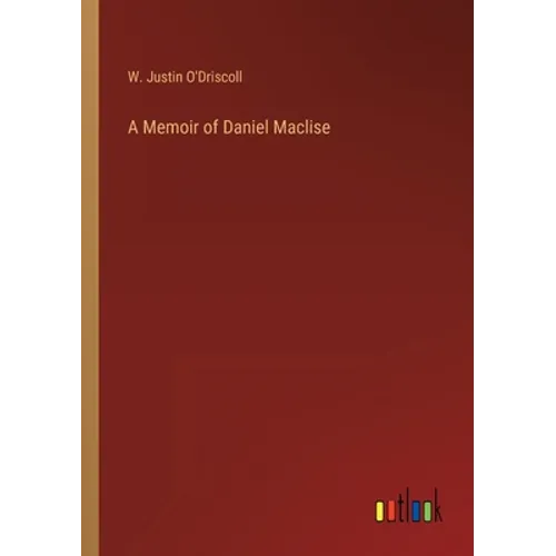 A Memoir of Daniel Maclise - Paperback